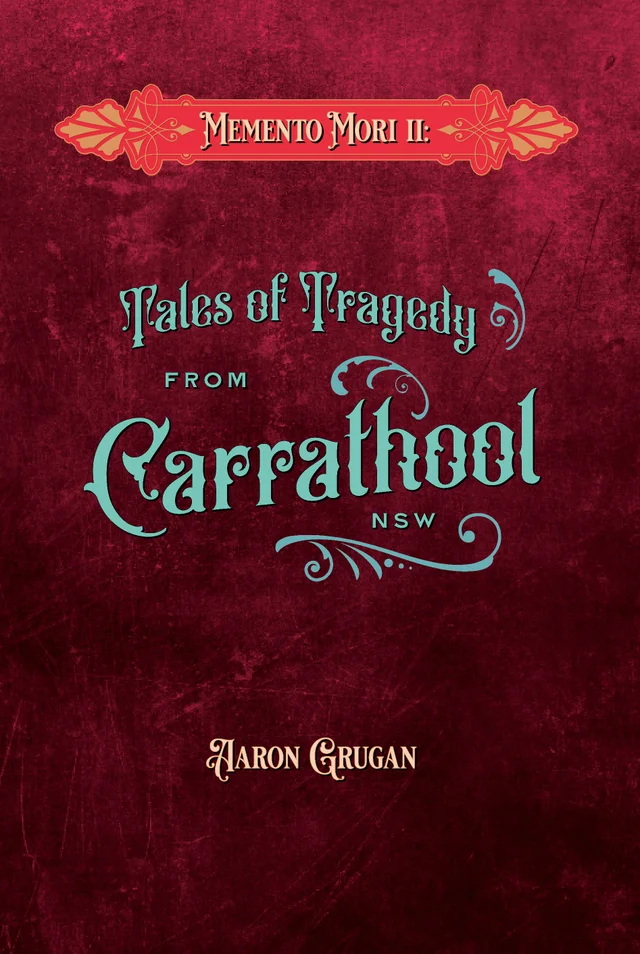 Memento Mori II: Tales of Tragedy from Carrathool NSW